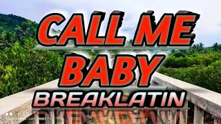 CALL ME BABY BREAKLATIN (DJ WIN)