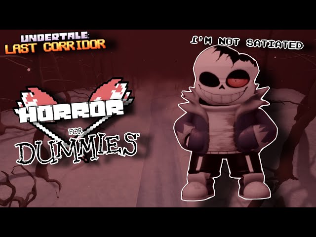 Ulc : Horror For Dummies [UNDERTALE LAST CORRIDOR] 