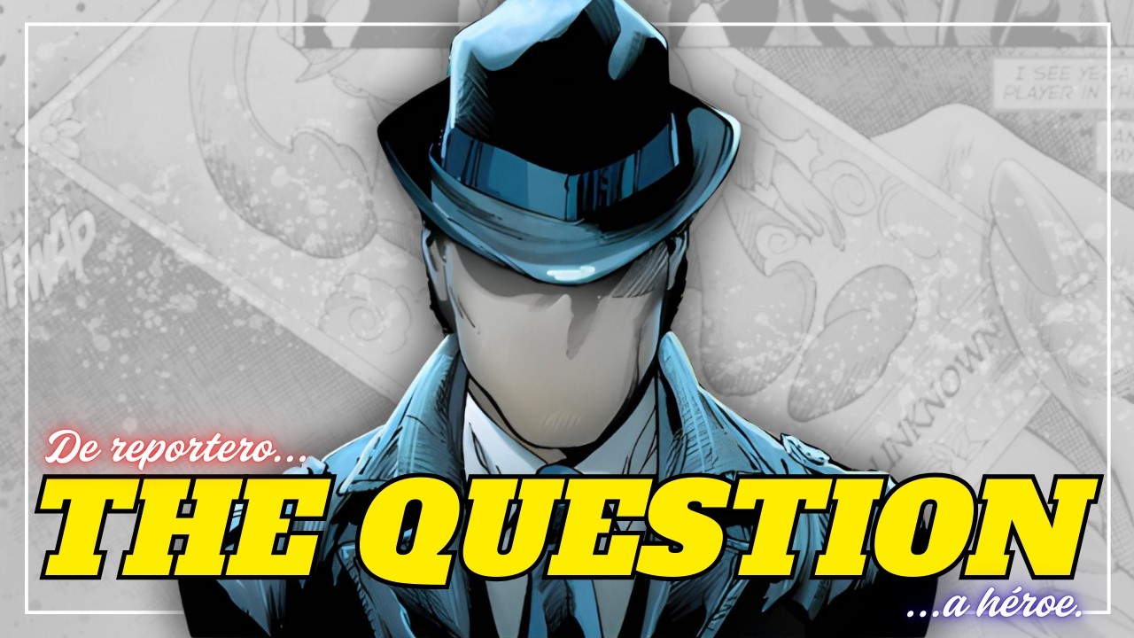 ¿Quién CARAJ0S es THE QUESTION? | El HÉROE sin ROSTRO