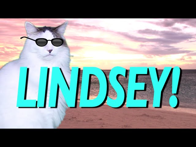HAPPY BIRTHDAY LINDSEY! - EPIC CAT Happy Birthday Song