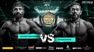 Sanjeet Budhwar Vs Shyamanand - MFN 13 I Full Fight I Title Fight I Main Event