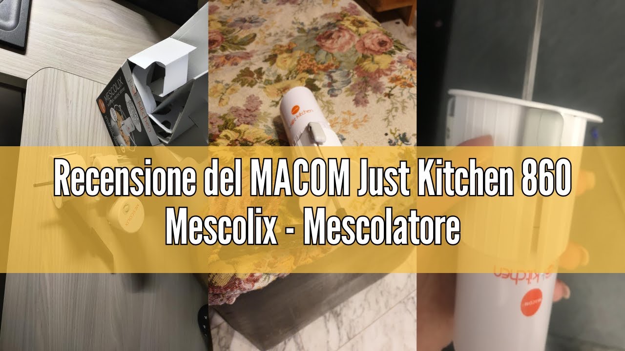 Recensione del MACOM Just Kitchen 860 Mescolix - Mescolatore