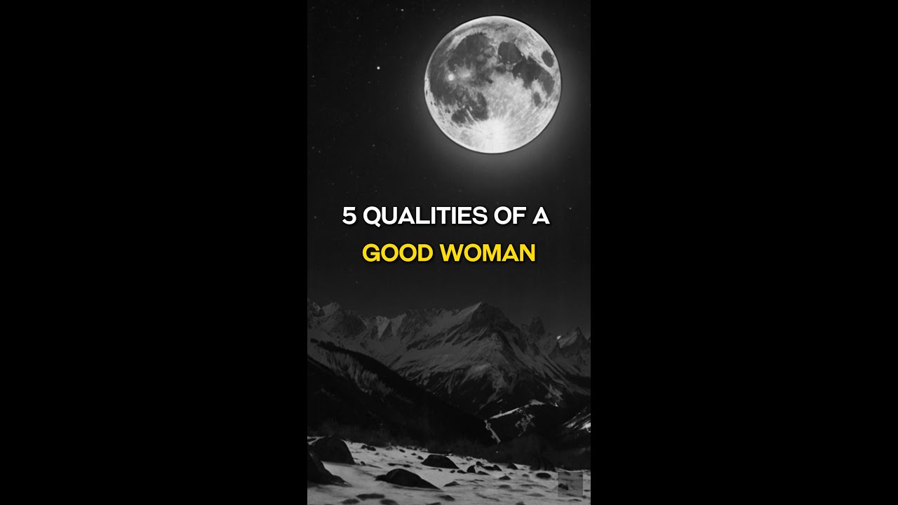5 Qualities of A Good Woman