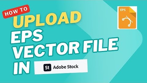 How to Upload EPS Vector File in Adobe Stock