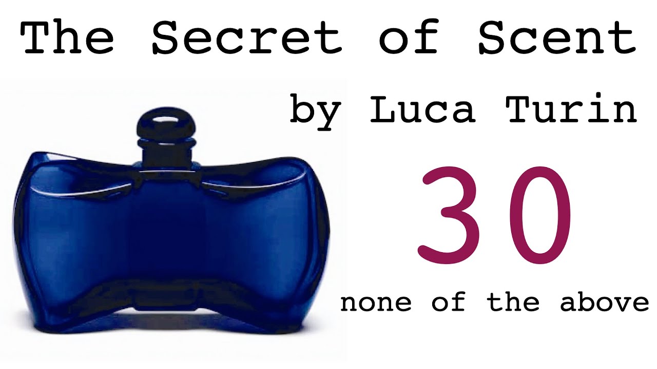 Secret of Scent lecture 30: none of the above