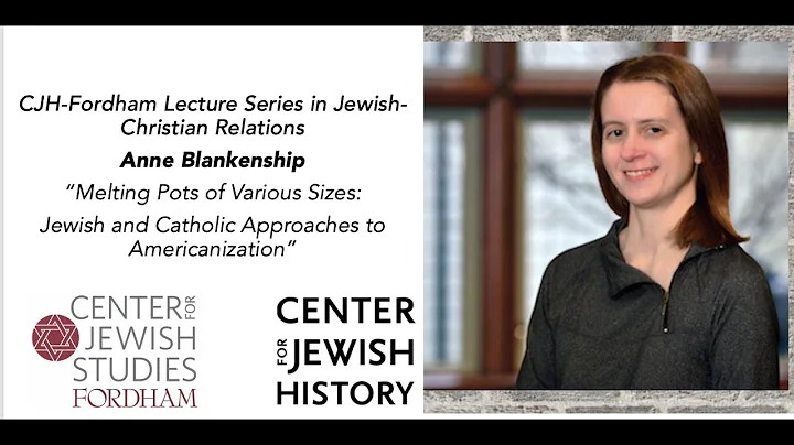 Anne Blankenship, Melting Pots of Various Sizes: Jewish and Catholic Approaches to Americanization