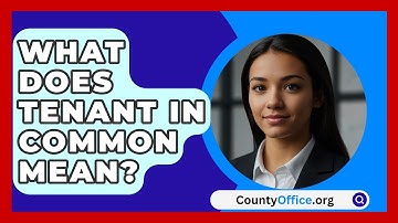 What Does Tenant In Common Mean? - CountyOffice.org