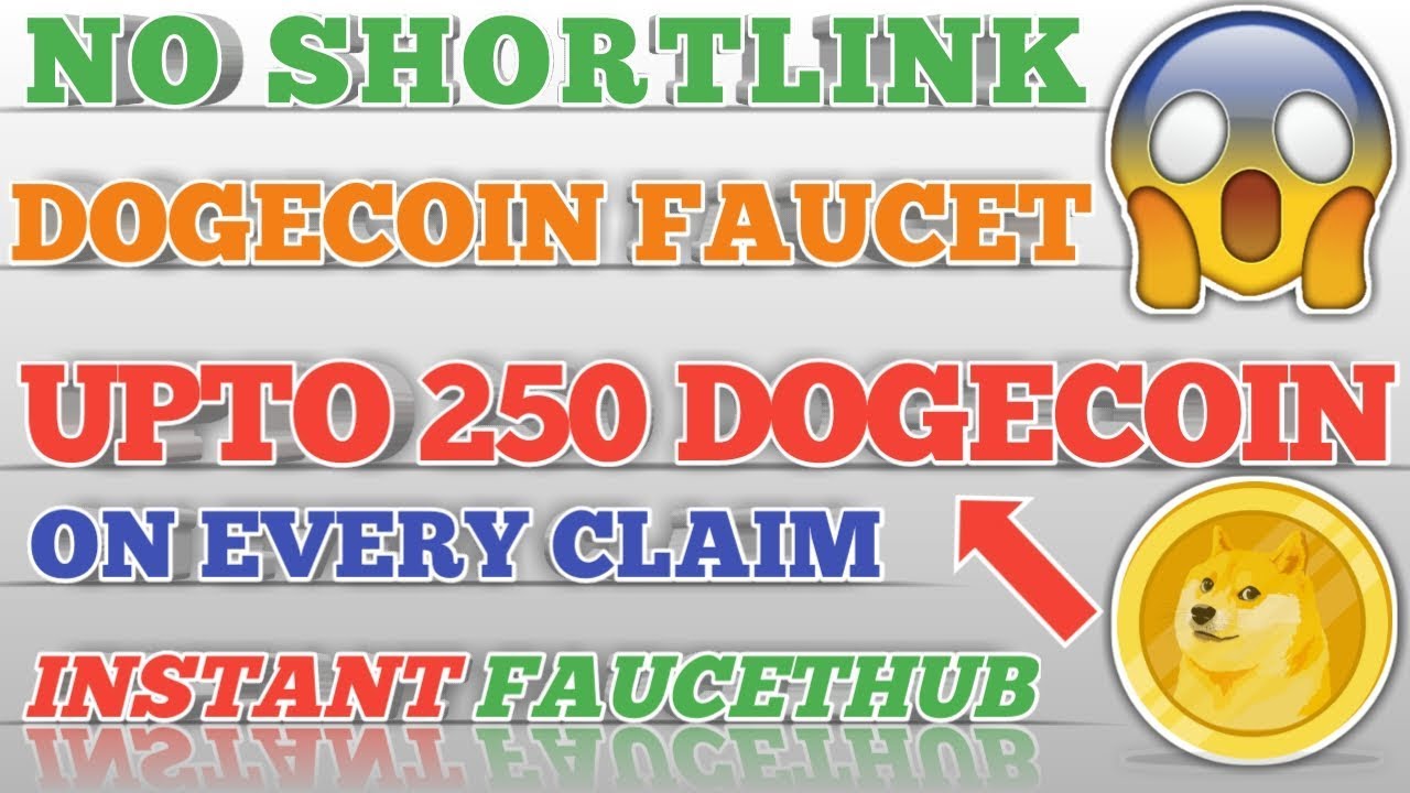 NO SHORTLINK EXTREME DOGECOIN FAUCET || UPTO 250 DOGECOIN ON EVERY CLAIM || INSTANT FAUCETHUB