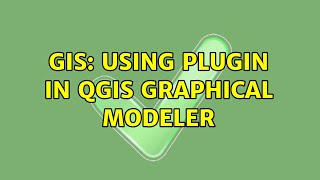 GIS: Using plugin in QGIS Graphical Modeler