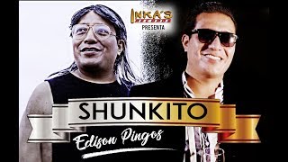 SHUNKITO | Edison Pingos [VIDEO OFICIAL] chords