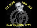 DJ PEPO VAN VAS  OLD SCHOOL   1994