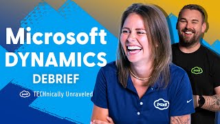 Microsoft Dynamics Debrief | Pax8 - TECHnically Unraveled