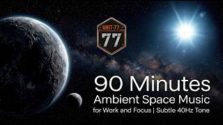 90 Minutes Ambient Space Music for Work and Focus | Subtle 40Hz Tone