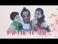 Values for children  papa ho to aise