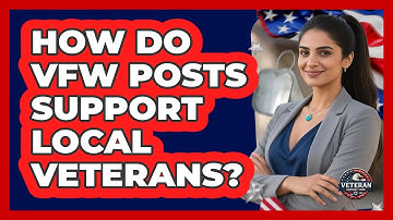 How Do VFW Posts Support Local Veterans? - Veteran Community Guide
