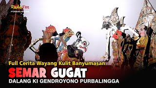 Edisi Full Cerita Wayang Banyumasan || Dalang Ki Gendroyono Lakon Semar Gugat (Record)