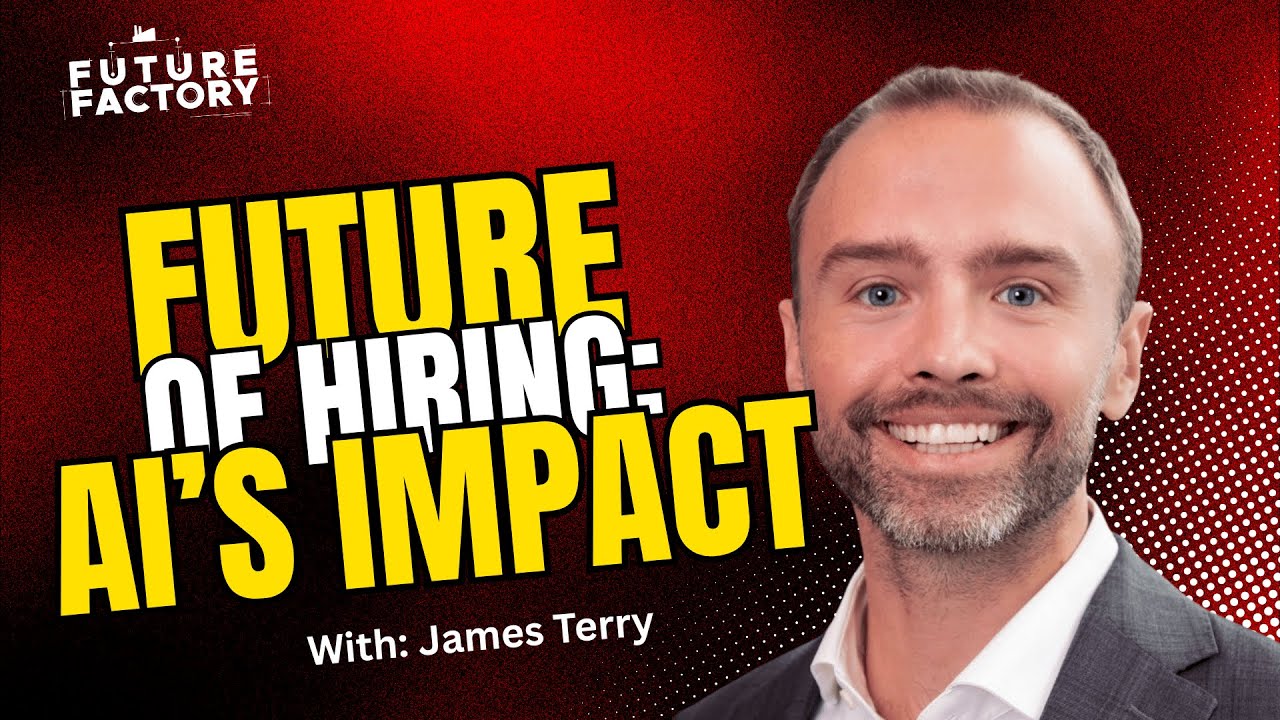 The Future of Hiring: AI's Impact | James Terry - YouTube