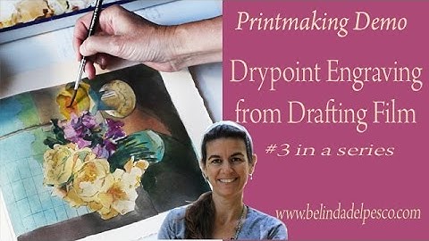 How to make a Drypoint Etching Print from Mylar - a Floral Still Life