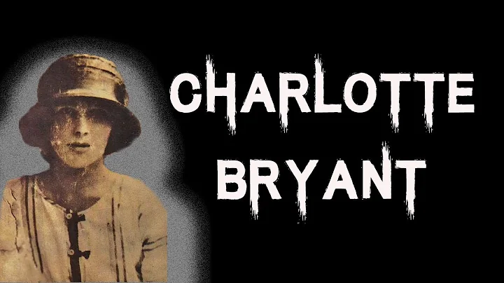 The Dark & Tragic Case of Charlotte Bryant
