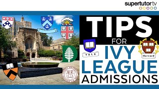 Tips for Ivy League College Admissions: How to Get In!