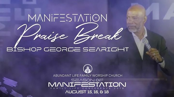 Manifestation Praise Break | Bishop George Searight