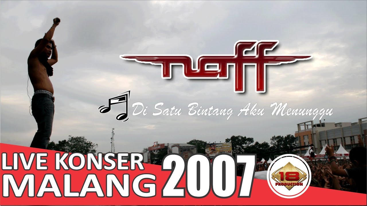 Live Konser Naff - Di Satu Bintang Aku Menunggu @Malang 13 April 2007