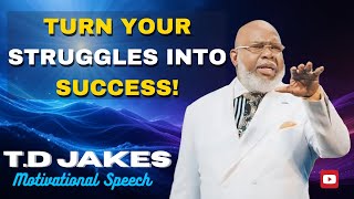🔥 WHAT YOU THOUGHT WAS A SETBACK IS GOD’S SETUP | T.D. JAKES MOTIVATIONAL SPEECH 🔥