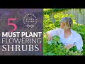 🌳🌸🌳 5 MUST GROW Flowering Shrubs! // Linda Vater