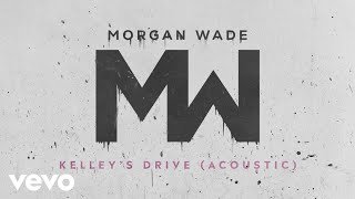 Morgan Wade - Kelley's Drive (Acoustic [Official Audio]) chords