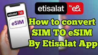 How to change etisalat physical sim to esim online | how to get esim from etisalat app screenshot 1