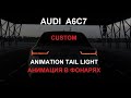 Audi A6C7 CUSTOM dynamic ANIMATION TAIL LIGHT , АНИМАЦИЯ задних фонарей , динамическое приветствие