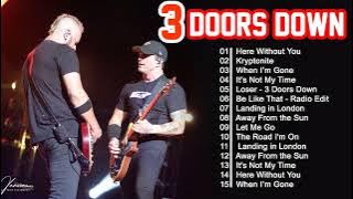 3 Doors Down  Greatest Hits Full Album - The Best Of 3 Doors Down