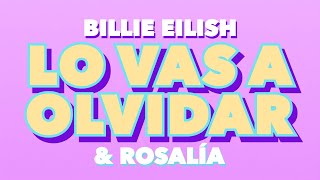 Billie Eilish, ROSALÍA - Lo Vas A Olvidar (Lyrics)