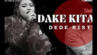 dake kita , dede risty( tri buana)