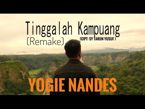 TINGGALAH KAMPUANG (remake)  - YOGIE NANDES