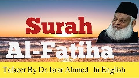 Lecture #1:Surah Fatiha Tafseer By Dr Israr Ahmed || Bayan Ul Quran By Dr Israr