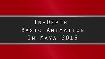 In-Depth Basic Animation Maya 2015