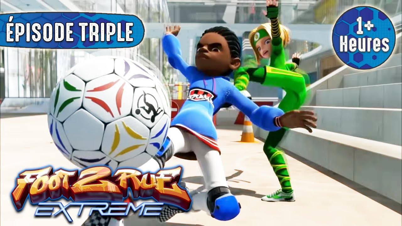 FOOT 2 RUE EXTRÊME ⚽️ Épisodes Complets [S1 EP7-9]⚽️Compilation de 1 ...