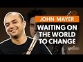 Waiting On the World to Change - John Mayer (aula de bateria)