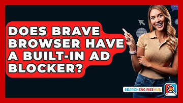 Does Brave Browser Have A Built-in Ad Blocker? - SearchEnginesHub.com