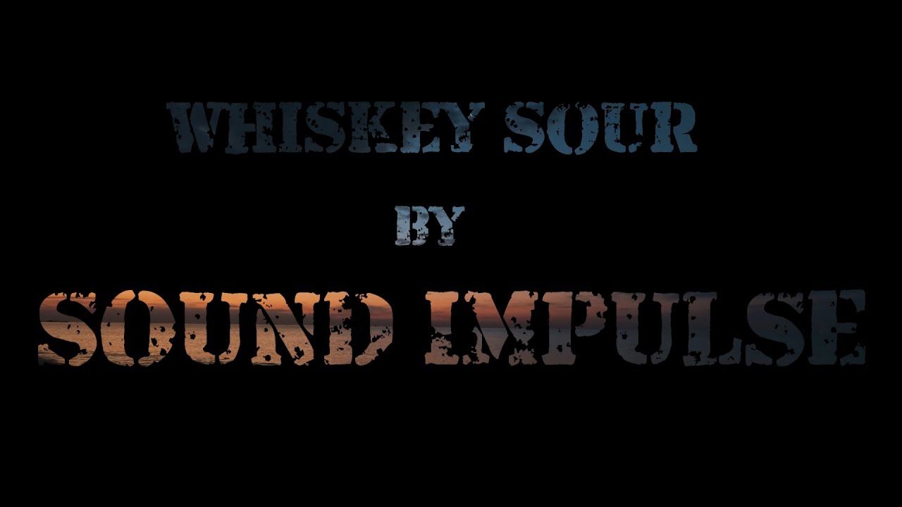 Sound Impulse - Whiskey Sour