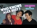 Who Knows Alex Best? GIRLFRIEND vs BROTHER!