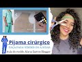 Molde de pijama cirúrgico  Alana Santos Blogger
