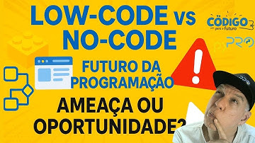 Low-Code vs No-Code: O Futuro da Programação para Desenvolvedores e Empresas