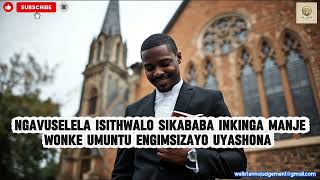 Ngavuselela Isithwalo Sikababa Inkinga Manje Wonke Umuntu Engimsizayo Uyashona