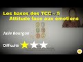 Les bases des thrapies tcc  5  attitude face aux motions  julie bourgon