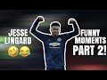 Jesse Lingard Best / Funny Moments Part 2