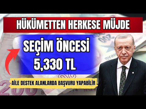 HÜKÜMETTEN HERKESE MÜJDE 5,300 TL SECİM ÖNCESİ BAŞVUR AİLE DESTEK ALANLARDA ALABİLİR NASIL ALINIR