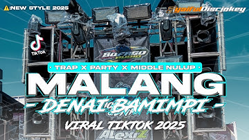 DJ MALANG DENAI BAMIMPI - STYLE TRAP PARTY MIDDLE NULUP VIRAL TIKTOK | SYAIFUL DISCJOKEY