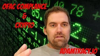 Adam Tracy Explains OFAC Compliance in Cryptocurrency